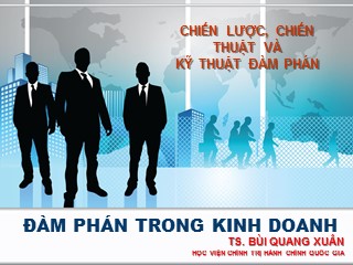 Bài giảng môn Đàm phán trong kinh doanh - Bùi Quang Xuân