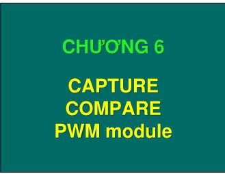 Bài giảng môn học Kiến trúc máy tính - Chương 6: Capture Compare PWM module