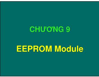 Bài giảng môn học Kiến trúc máy tính - Chương 9: EEPROM Module