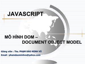 Bài giảng Ngôn ngữ HTML - Javascript (Mô hình DOM) - Phạm Đào Minh Vũ