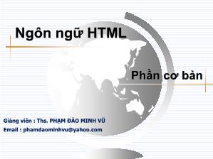 Bài giảng Ngôn ngữ HTML - Phần cơ bản - Phạm Đào Minh Vũ