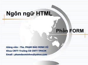 Bài giảng Ngôn ngữ HTML - Phần Form - Phạm Đào Minh Vũ