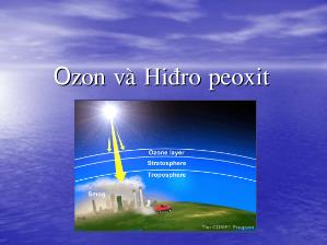 Bài giảng Ozon và Hiđro peoxit (Bản hay)