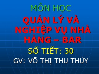 Bài giảng Quản lý và nghiệp vụ nhà hàng, bar - Giới thiệu môn học - Võ Thị Thu Thủy