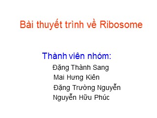 Bài thuyết trình về Ribosome - Đặng Thành Sang