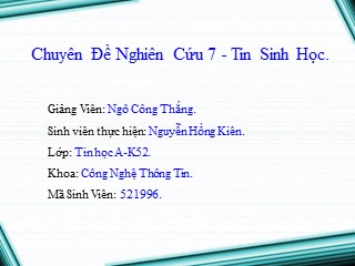 Báo cáo Nghiên Cứu 7 - Tin Sinh Học - Nguyễn Hồng Kiên