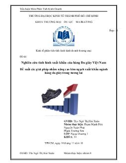 Đề tài Nghiên cứu tình hình xuất khẩu của hàng Da giày Việt Nam Đề xuất các giải pháp nhằm nâng cao kim ngạch xuất khẩu ngành hàng da giày trong tương lai