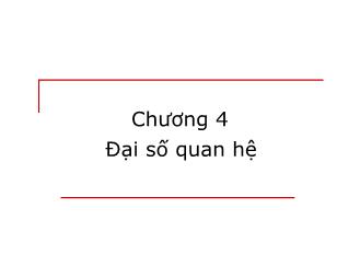 Bài giảng Cơ sở dữ liệu - Chương 4: Đại số quan hệ - Nguyễn Minh Thu