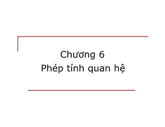 Bài giảng Cơ sở dữ liệu - Chương 6: Phép tính quan hệ - Nguyễn Minh Thu