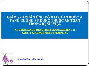 Bài giảng Giám sát phản ứng có hại của thuốc và tăng cường sử dụng thuốc an toàn trong bệnh viện