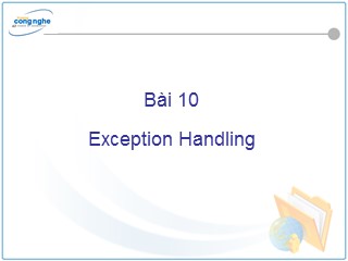 Bài giảng Net Framework và C# - Bài 10: Exception Handling
