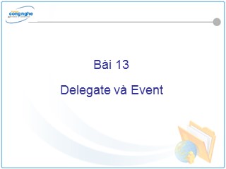 Bài giảng Net Framework và C# - Bài 13: Delegate và Event