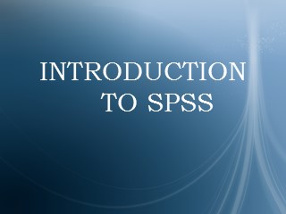 Bài giảng SPSS - Bài 1: Giới thiệu về SPSS