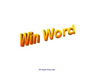 Bài giảng Win Word - Chương 1: Giới thiệu - Huỳnh Phước Hải