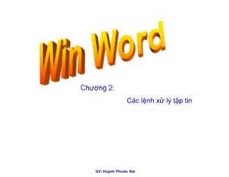 Bài giảng Win Word - Chương 2: Các lệnh xử lý tập tin - Huỳnh Phước Hải