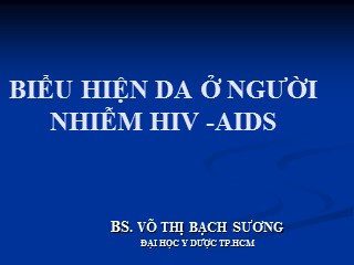 Bài giảng Biểu hiện da ở người nhiễm HIV -AIDS