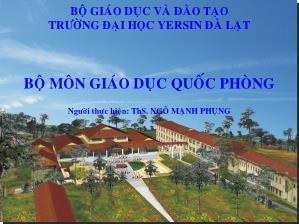 Bài giảng Giáo dục quốc phòng - Bài 11: Xây dựng tỉnh (thành phố) thành khu vực phòng thủ vững chắc bảo vệ Tổ quốc Việt Nam Xã hội chủ nghĩa