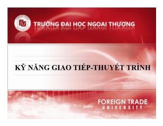 Bài giảng Kỹ năng giao tiếp - Thuyết trình - Chương 3: Kỹ năng thuyết trình hiệu quả - Nguyễn Thu Trang