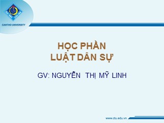 Bài giảng Luật dân sự - Nguyễn Thị Mỹ Linh