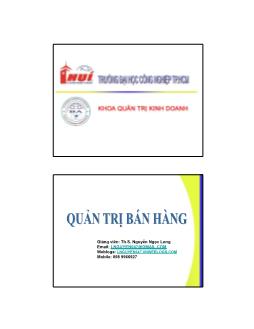 Bài giảng Quản trị bán hàng - Chương 4: Tổ chức và huấn luyện đội ngũ bán hàng - Nguyễn Ngọc Long