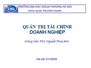 Bài giảng Quản trị tài chính doanh nghiệp - Nguyễn Thuý Anh