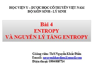 Bài giảng Sinh - Lý sinh - Bài 4: Entropy và nguyên lý tăng Entropy - Nguyễn Khắc Điền