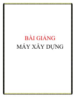 Giáo trình Máy xây dựng - Nguyễn Khánh Linh