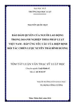 Tóm tắt Luận văn Bảo đảm quyền của người lao động trong doanh nghiệp theo pháp luật Việt Nam - Đáp ứng yêu cầu của hiệp định đối tác chiến lược xuyên Thái Bình Dương