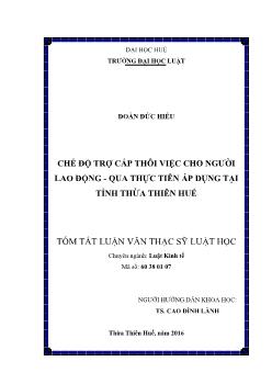 Tóm tắt Luận văn Chế độ trợ cấp thôi việc cho người lao động - Qua thực tiễn áp dụng tại tỉnh Thừa Thiên Huế