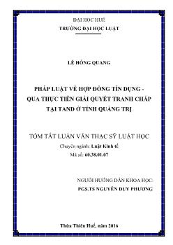 Tóm tắt Luận văn Pháp luật về hợp đồng tín dụng - Qua thực tiễn giải quyết tranh chấp tại TAND ở tỉnh Quảng Trị