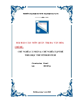 Bài Báo cáo môn Quản trị đa văn hóa - Chủ đề: Chủ nghĩa cá nhân và chủ nghĩa tập thể theo học thuyết hofstede