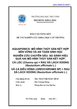 Báo cáo tổng kết Đề tài Aquaponics: Mô hình thủy sản kết hợp bền vững và an toàn sinh học nghiên cứu chuyên sâu: so sánh hiệu quả hai mô hình thủy sản kết hợp: cá lóc (channa sp) + rau xà lách xoong (nasturtium officinale l.) và cá điêu hồng (oreochromis 