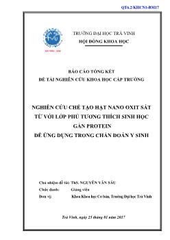 Báo cáo tổng kết Đề tài Nghiên cứu chế tạo hạt nano oxit sắt từ với lớp phủ tương thích sinh học gắn protein để ứng dụng trong chẩn đoán y sinh