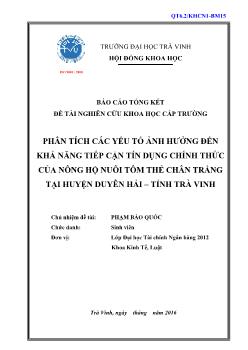 Báo cáo tổng kết Đề tài Phân tích các yếu tố ảnh hưởng đến khả năng tiếp cận tín dụng chính thức của nông hộ nuôi tôm thẻ chân trắng tại huyện Duyên Hải – Tỉnh Trà Vinh