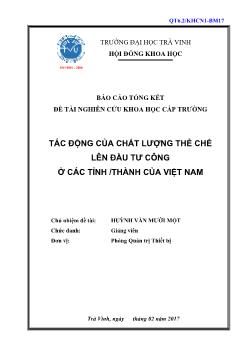 Báo cáo tổng kết Đề tài Tác động của chất lượng thể chế lên đầu tư công ở các tỉnh / thành của Việt Nam