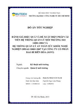 Đồ án Đánh giá hiệu quả và đề xuất biện pháp cải tiến hệ thống quản lý môi trường ISO 14001 : 2004 và hệ thống quản lý an toàn sức khỏe nghề nghiệp Ohsas 18001 : 2007 tại Công ty cổ phần bao bì Biên Hòa (sovi)