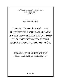 Khóa luận Nghiên cứu so sánh khả năng hấp thụ thuốc omeprazole natri của vật liệu cellulose được tạo ra từ gluconacetobacter xylinus nuôi cấy trong một số môi trường