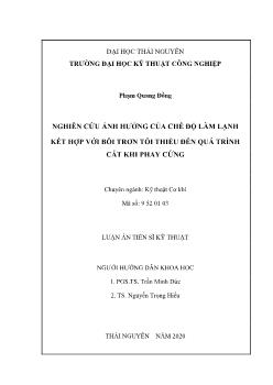 Luận án Nghiên cứu ảnh hưởng của chế độ làm lạnh kết hợp với bôi trơn tối thiểu đến quá trình cắt khi phay cứng