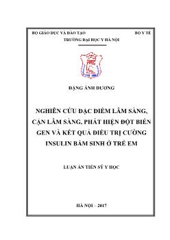 Luận án Nghiên cứu đặc điểm lâm sàng, cận lâm sàng, phát hiện đột biến gen và kết quả điều trị cường insulin bẩm sinh ở trẻ em