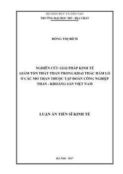 Luận án Nghiên cứu giải pháp kinh tế giảm tổn thất than trong khai thác hầm lò ở các mỏ than thuộc tập đoàn công nghiệp than - Khoáng sản Việt Nam