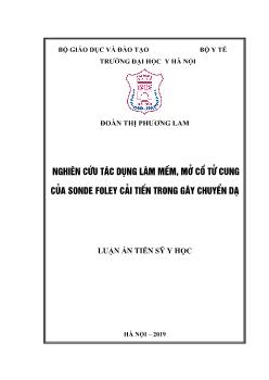 Luận án Nghiên cứu tác dụng làm mềm, mở cổ tử cung của sonde foley cải tiến trong gây chuyển dạ