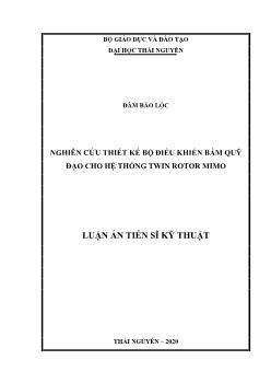 Luận án Nghiên cứu thiết kế bộ điều khiển bám quỹ đạo cho hệ thống twin rotor mimo