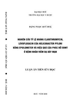 Luận án Nghiên cứu tỷ lệ kháng clarithromycin, levofloxacin của helicobacter pylori bằng epsilometer và hiệu quả của phác đồ ebmt ở bệnh nhân viêm dạ dày mạn