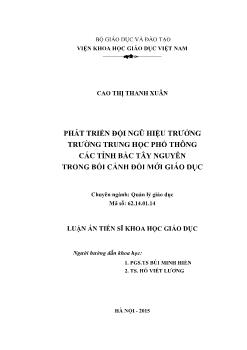 Luận án Phát triển đội ngũ hiệu trưởng trường trung học phổ thông các tỉnh bắc tây nguyên trong bối cảnh đổi mới giáo dục