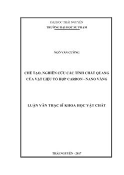 Luận văn Chế tạo, nghiên cứu các tính chất quang của vật liệu tổ hợp carbon - Nano vàng