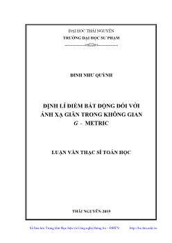 Luận văn Định lí điểm bất động đối với ánh xạ giãn trong không gian G - Metric