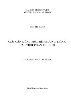 Luận văn Giải gần đúng một hệ phương trình cặp tích phân fourier