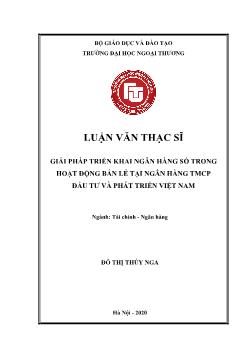 Luận văn Giải pháp triển khai ngân hàng số trong hoạt động bán lẻ tại ngân hàng TMCP đầu tư và phát triển Việt Nam