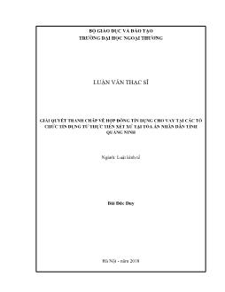 Luận văn Giải quyết tranh chấp về hợp đồng tín dụng cho vay tại các tổ chức tín dụng từ thực tiễn xét xử tại tòa án nhân dân tỉnh Quảng Ninh