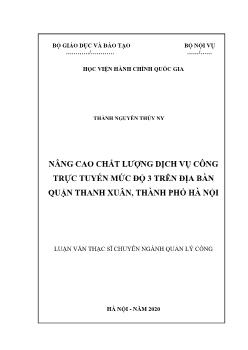 Luận văn Nâng cao chất lượng dịch vụ công trực tuyến mức độ 3 trên địa bàn quận Thanh Xuân, thành phố Hà Nội